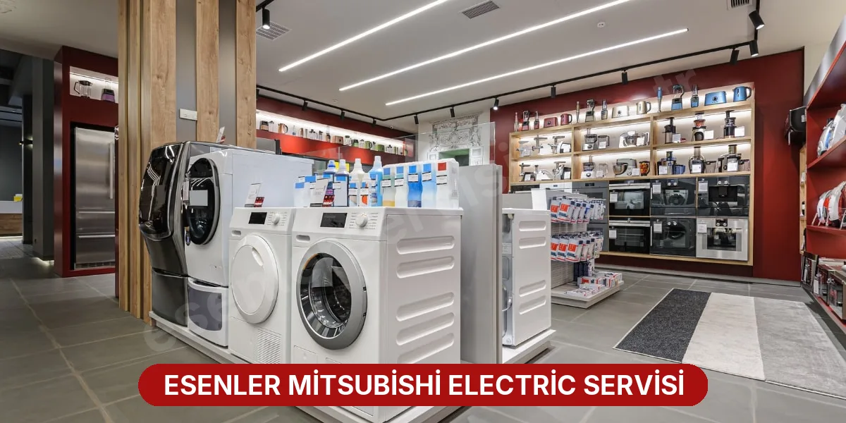 Esenler Mitsubishi Electric Servisi